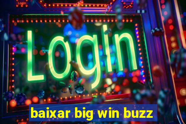 baixar big win buzz